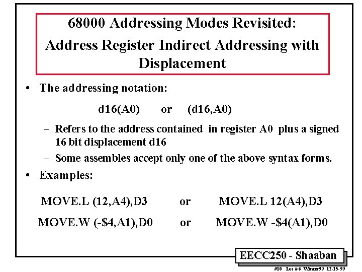 68000 Addressing Modes Revisited: Address Register Indirect Addressing with Displacement • The addressing notation:
