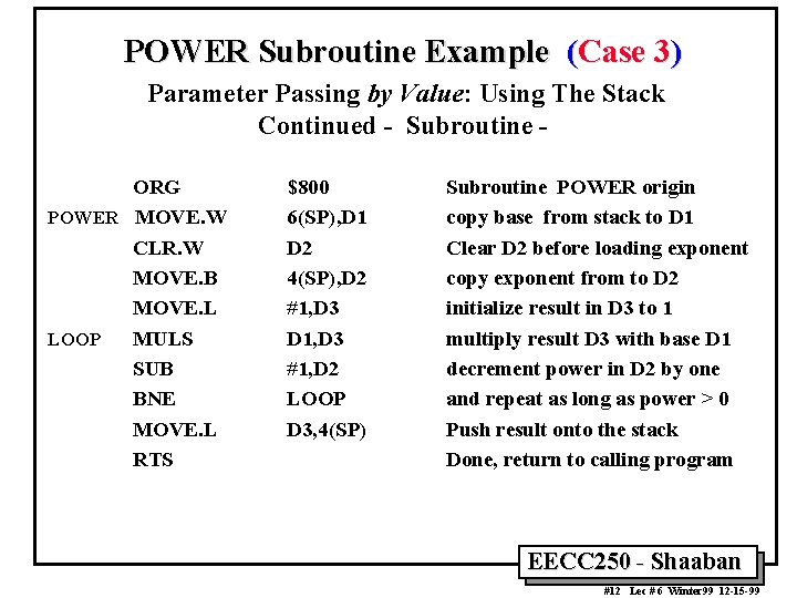 POWER Subroutine Example (Case 3) Parameter Passing by Value: Using The Stack Continued -