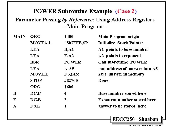 POWER Subroutine Example (Case 2) Parameter Passing by Reference: Using Address Registers - Main