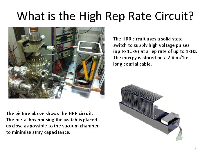 What is the High Rep Rate Circuit? The HRR circuit uses a solid state