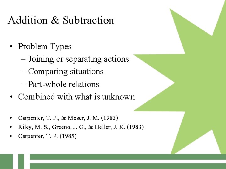 Addition & Subtraction • Problem Types – Joining or separating actions – Comparing situations