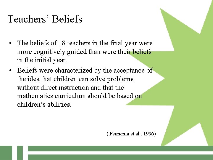 Teachers’ Beliefs • The beliefs of 18 teachers in the final year were more