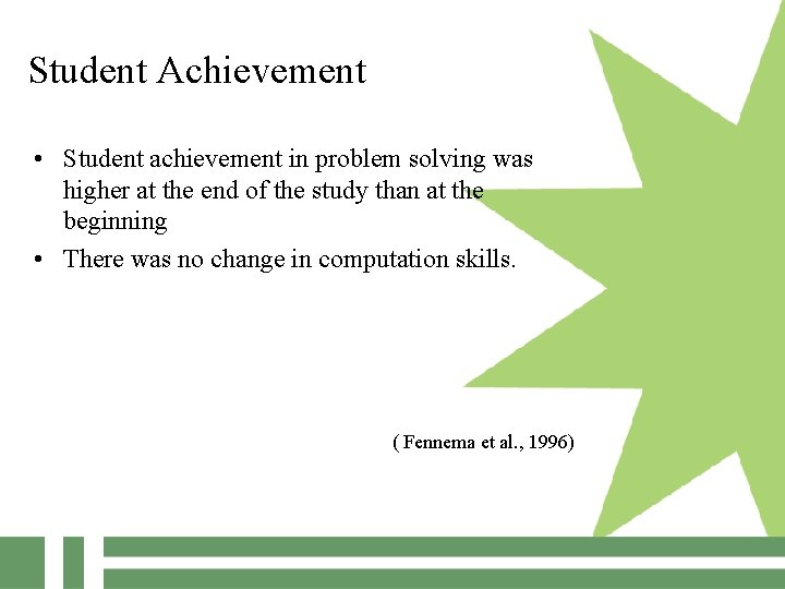 Student Achievement • Student achievement in problem solving was higher at the end of