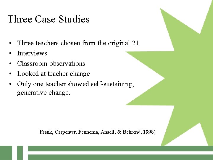 Three Case Studies • • • Three teachers chosen from the original 21 Interviews