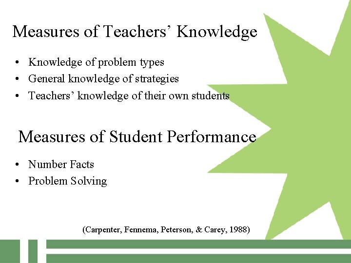 Measures of Teachers’ Knowledge • Knowledge of problem types • General knowledge of strategies