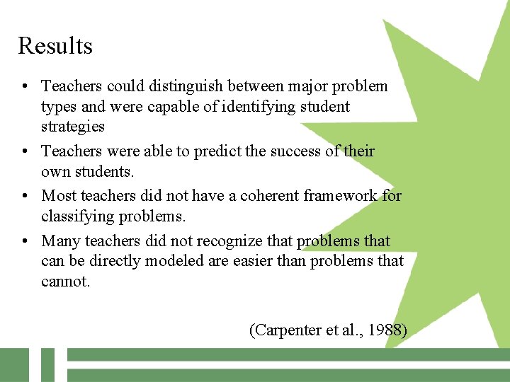 Results • Teachers could distinguish between major problem types and were capable of identifying