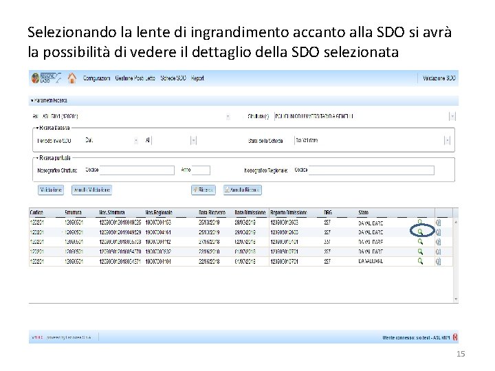 Selezionando la lente di ingrandimento accanto alla SDO si avrà la possibilità di vedere