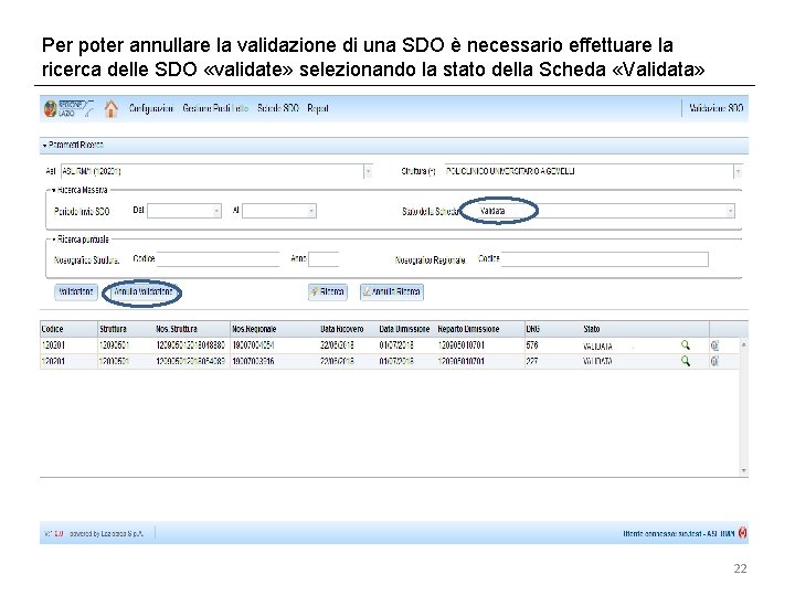 Per poter annullare la validazione di una SDO è necessario effettuare la ricerca delle