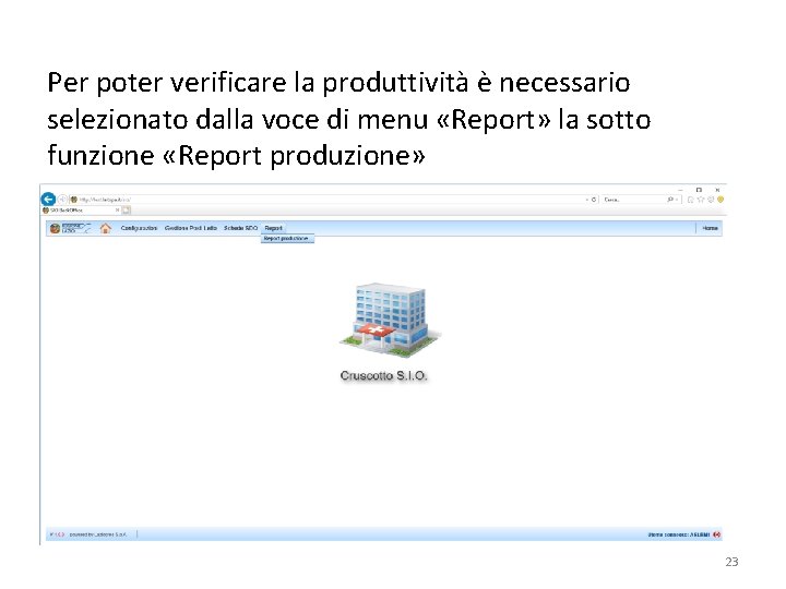 Per poter verificare la produttività è necessario selezionato dalla voce di menu «Report» la