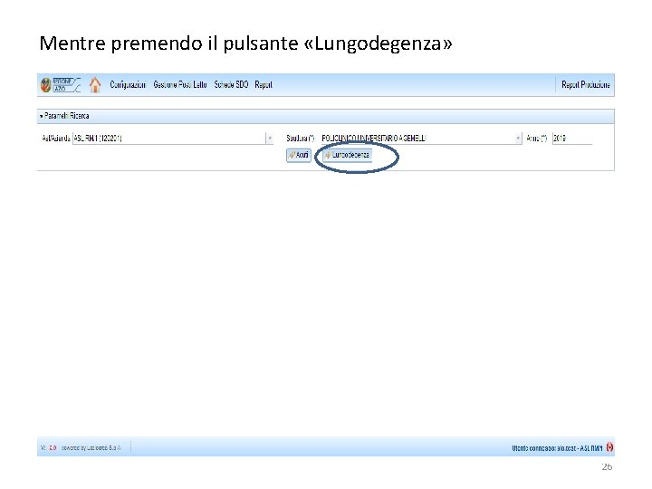 Mentre premendo il pulsante «Lungodegenza» 26 