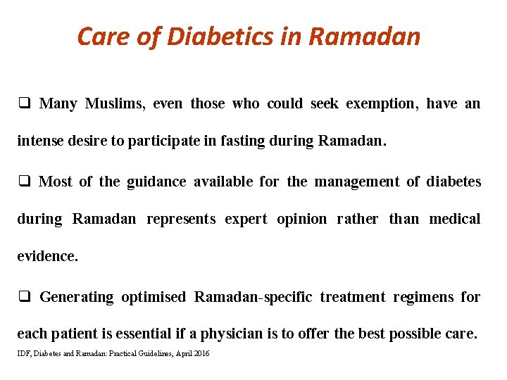 Care of Diabetics in Ramadan q Many Muslims, even those who could seek exemption,