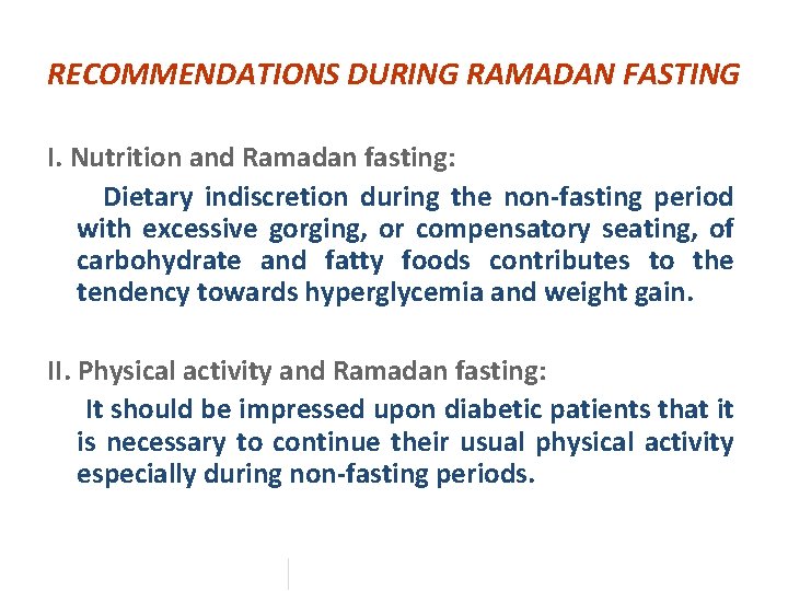 RECOMMENDATIONS DURING RAMADAN FASTING I. Nutrition and Ramadan fasting: Dietary indiscretion during the non-fasting