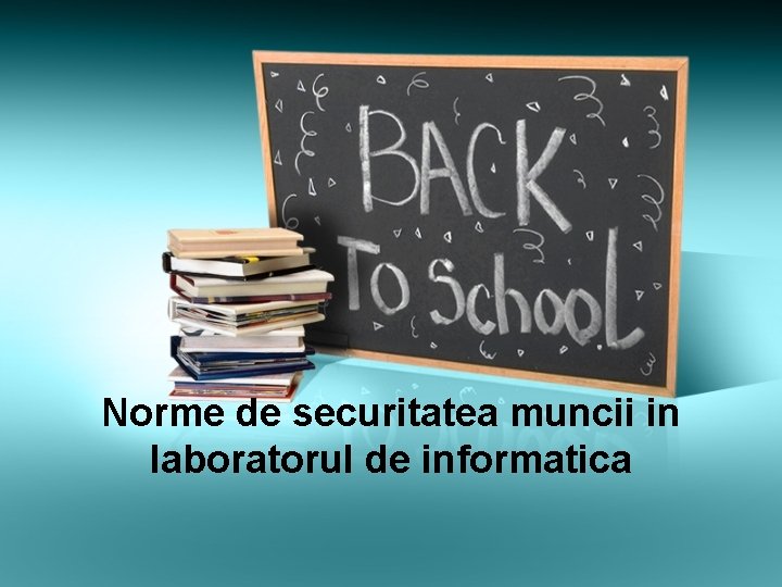 Norme de securitatea muncii in laboratorul de informatica 