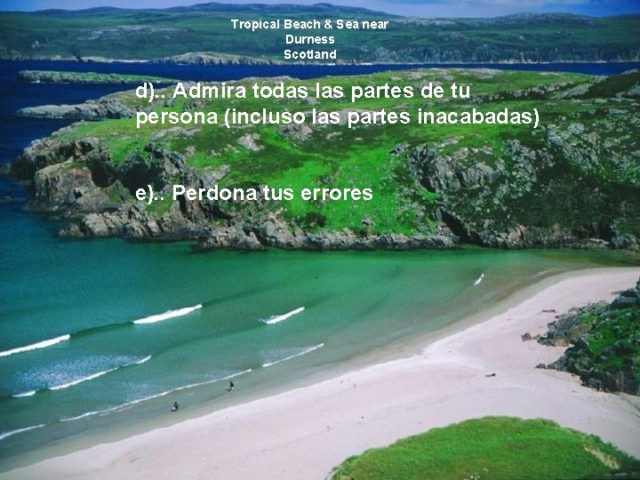 Tropical Beach & Sea near Durness Scotland d). . Admira todas las partes de