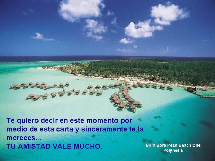 Te quiero decir en este momento por medio de esta carta y sinceramente te