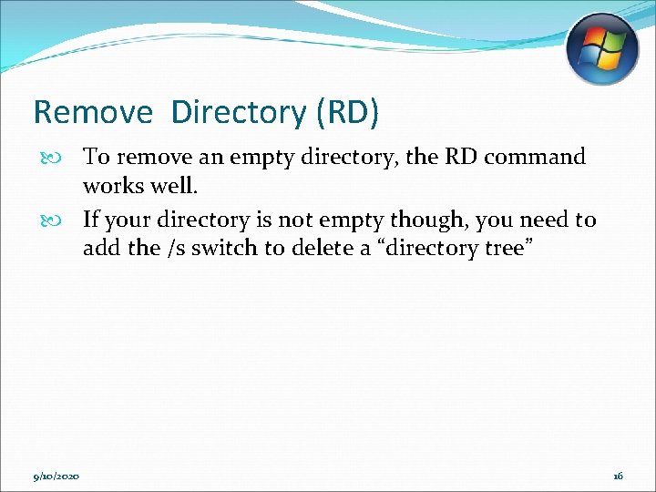 Remove Directory (RD) To remove an empty directory, the RD command works well. If