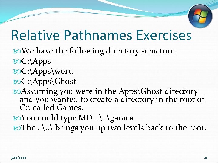 Relative Pathnames Exercises We have the following directory structure: C: Appsword C: AppsGhost Assuming