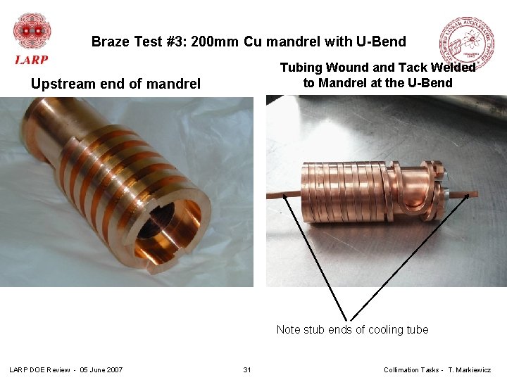 Braze Test #3: 200 mm Cu mandrel with U-Bend Tubing Wound and Tack Welded