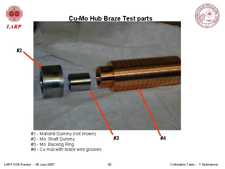 Cu-Mo Hub Braze Test parts #2 #1 - Mandrel Dummy (not shown) #2 -