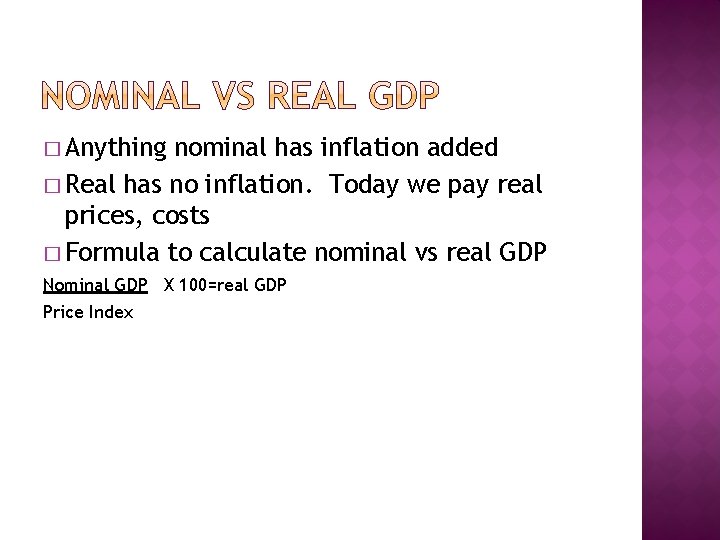 � Anything nominal has inflation added � Real has no inflation. Today we pay