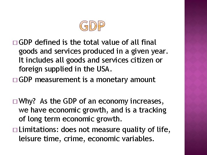 � GDP defined is the total value of all final goods and services produced