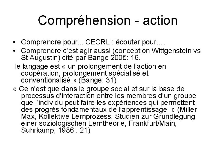 Compréhension - action • Comprendre pour. . . CECRL : écouter pour…. • Comprendre