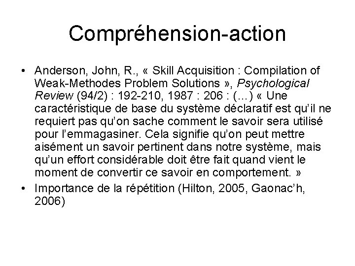 Compréhension-action • Anderson, John, R. , « Skill Acquisition : Compilation of Weak-Methodes Problem