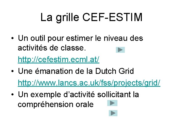 La grille CEF-ESTIM • Un outil pour estimer le niveau des activités de classe.