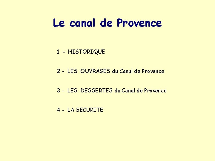Le canal de Provence 1 - HISTORIQUE 2 - LES OUVRAGES du Canal de