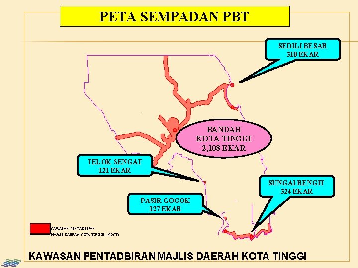 PETA SEMPADAN PBT SEDILI BESAR 310 EKAR BANDAR KOTA TINGGI 2, 108 EKAR TELOK