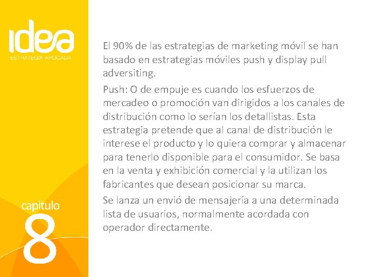 El 90% de las estrategias de marketing móvil se han basado en estrategias móviles