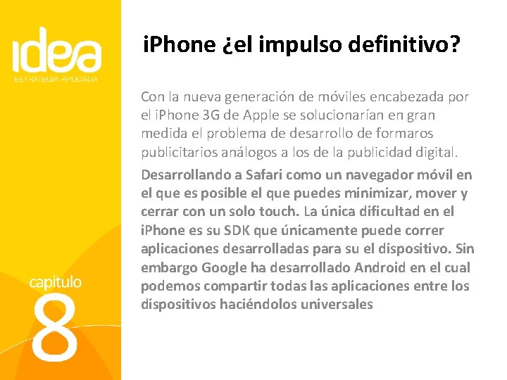 i. Phone ¿el impulso definitivo? Con la nueva generación de móviles encabezada por el