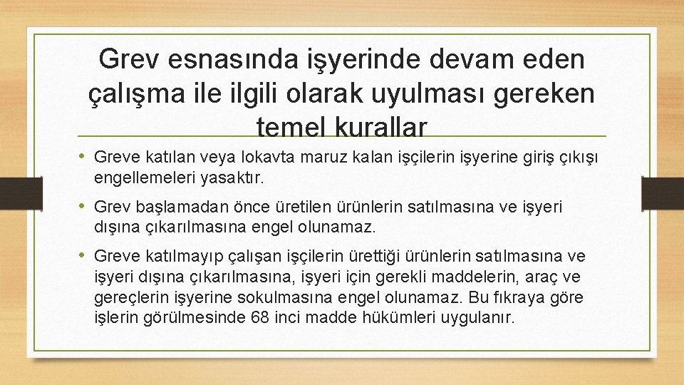 Grev esnasında işyerinde devam eden çalışma ile ilgili olarak uyulması gereken temel kurallar •