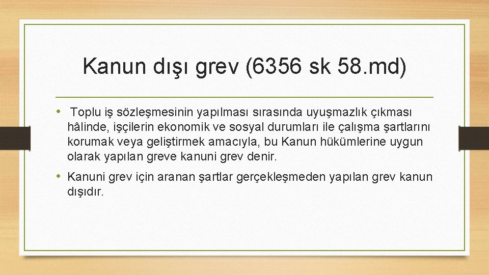 Kanun dışı grev (6356 sk 58. md) • Toplu iş sözleşmesinin yapılması sırasında uyuşmazlık