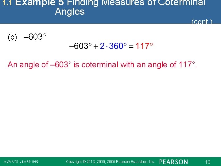 1. 1 Example 5 Finding Measures of Coterminal Angles (cont. ) (c) – 603°