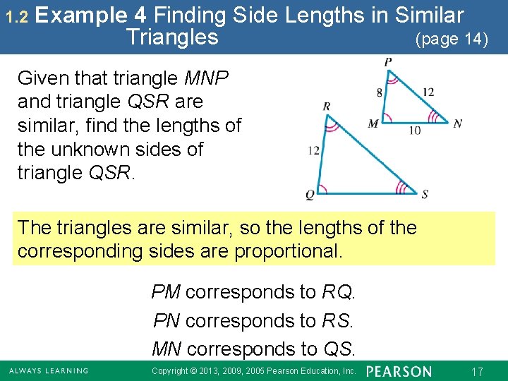 1. 2 Example 4 Finding Side Lengths in Similar Triangles (page 14) Given that
