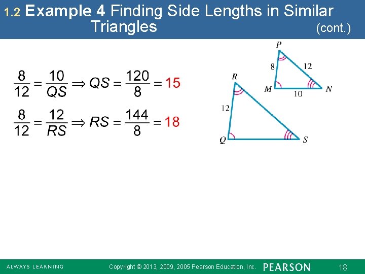 1. 2 Example 4 Finding Side Lengths in Similar Triangles (cont. ) Copyright ©