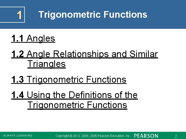 1 Trigonometric Functions 1. 1 Angles 1. 2 Angle Relationships and Similar Triangles 1.