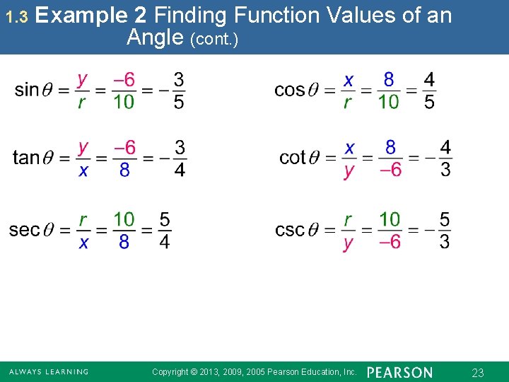 1. 3 Example 2 Finding Function Values of an Angle (cont. ) Copyright ©