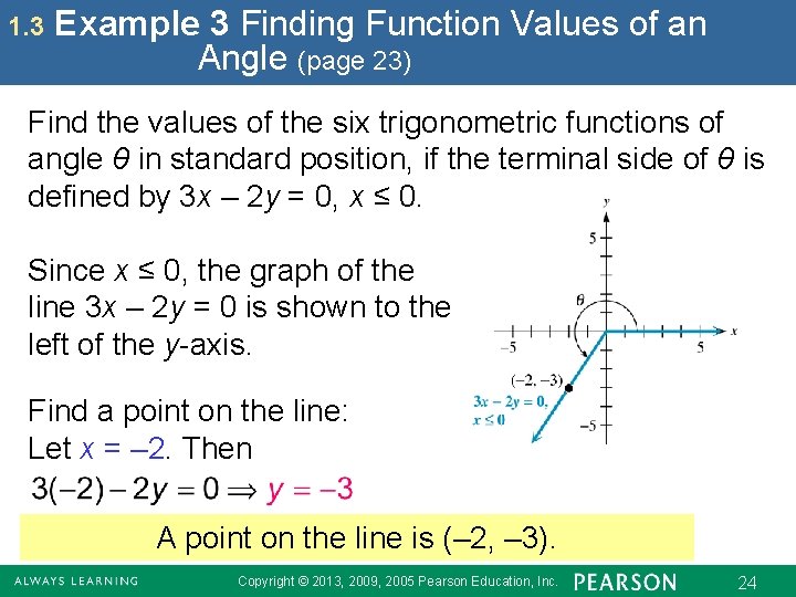 1. 3 Example 3 Finding Function Values of an Angle (page 23) Find the
