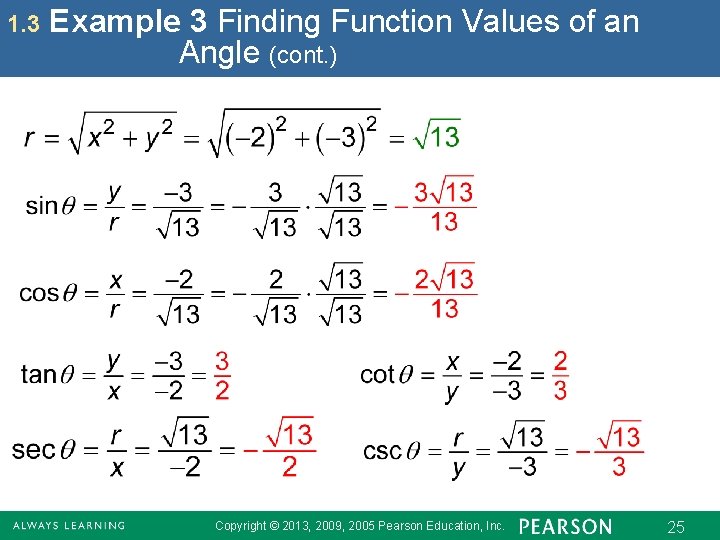 1. 3 Example 3 Finding Function Values of an Angle (cont. ) Copyright ©