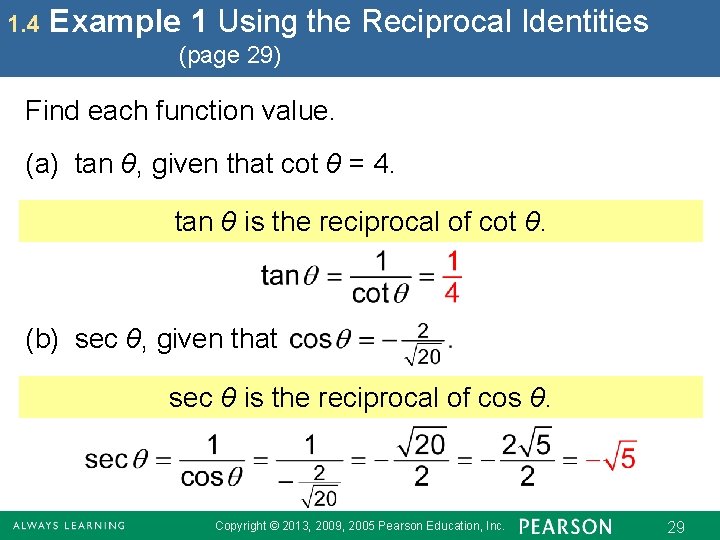 1. 4 Example 1 Using the Reciprocal Identities (page 29) Find each function value.