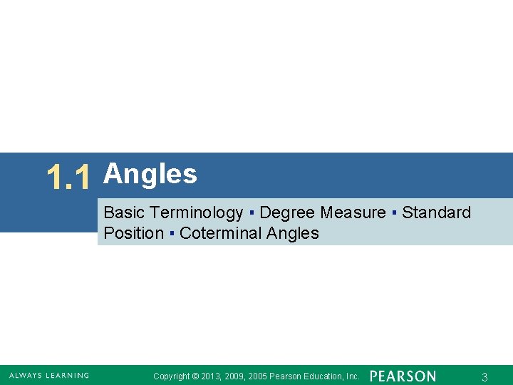 1. 1 Angles Basic Terminology ▪ Degree Measure ▪ Standard Position ▪ Coterminal Angles