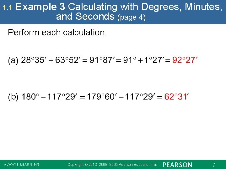 1. 1 Example 3 Calculating with Degrees, Minutes, and Seconds (page 4) Perform each