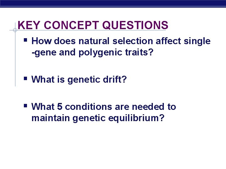 KEY CONCEPT QUESTIONS How does natural selection affect single -gene and polygenic traits? What