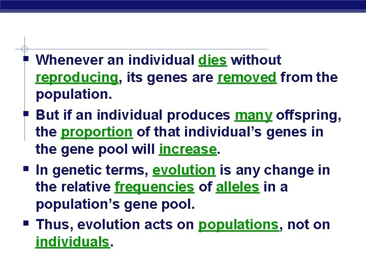  Whenever an individual dies without reproducing, its genes are removed from the population.