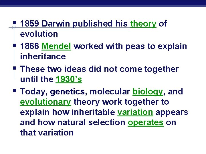  1859 Darwin published his theory of evolution 1866 Mendel worked with peas to
