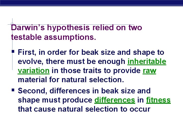 Darwin’s hypothesis relied on two testable assumptions. First, in order for beak size and