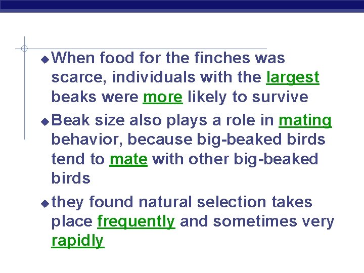 When food for the finches was scarce, individuals with the largest beaks were more