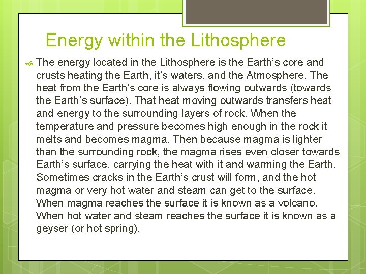 Energy within the Lithosphere The energy located in the Lithosphere is the Earth’s core
